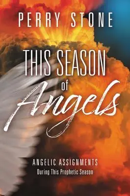 Toto obdobie anjelov: Čo Biblia odhaľuje o stretnutiach s anjelmi - This Season of Angels: What the Bible Reveals about Angelic Encounters