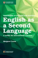 Prístupy k učeniu a vyučovaniu angličtiny ako druhého jazyka: Súbor nástrojov pre zahraničných učiteľov - Approaches to Learning and Teaching English as a Second Language: A Toolkit for International Teachers