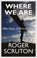 Kde sa nachádzame: Stav Británie v súčasnosti - Where We Are: The State of Britain Now