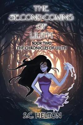 Druhý príchod Lilith: Kniha 2 Kroniky Lilith - The Second coming of Lilith: Book 2 The Chronicles of Lilith