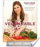 Mayimin vegánsky stôl: Viac ako 100 skvelých, chutných a zdravých receptov z mojej rodiny pre vašu - Mayim's Vegan Table: More Than 100 Great-Tasting and Healthy Recipes from My Family to Yours