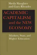 Akademický kapitalizmus a nová ekonomika: Trh, štát a vysokoškolské vzdelávanie - Academic Capitalism and the New Economy: Markets, State, and Higher Education