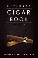 The Ultimate Cigar Book: 4. vydanie - The Ultimate Cigar Book: 4th Edition