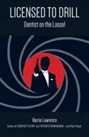 Licencia na vŕtanie: Zubár na voľnej nohe! - Licensed to Drill: Dentist on the Loose!