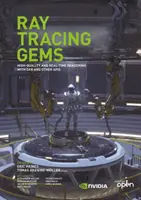 Ray Tracing Gems: Vysokokvalitné vykresľovanie v reálnom čase pomocou Dxr a ďalších API - Ray Tracing Gems: High-Quality and Real-Time Rendering with Dxr and Other APIs