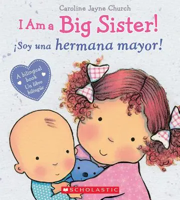 Som veľká sestra! / soy Una Hermana Mayor! (Dvojjazyčne) - I Am a Big Sister! / soy Una Hermana Mayor! (Bilingual)