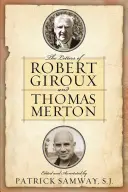 Listy Roberta Girouxa a Thomasa Mertona - The Letters of Robert Giroux and Thomas Merton