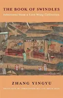Kniha podvodov: Výber z neskorej mingskej zbierky - The Book of Swindles: Selections from a Late Ming Collection