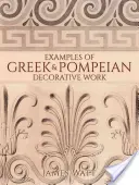 Príklady gréckych a pompejských dekoratívnych prác - Examples of Greek and Pompeian Decorative Work