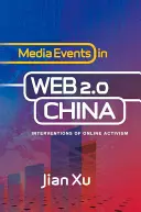 Mediálne udalosti v Číne v rámci webu 2.0: Intervencie online aktivizmu - Media Events in Web 2.0 China: Interventions of Online Activism