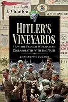 Hitlerove vinice: Ako francúzski vinári spolupracovali s nacistami - Hitler's Vineyards: How the French Winemakers Collaborated with the Nazis