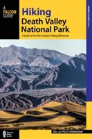 Turistika v Národnom parku Údolie smrti: Sprievodca po najväčších turistických dobrodružstvách v parku, 2. vydanie - Hiking Death Valley National Park: A Guide to the Park's Greatest Hiking Adventures, 2nd Edition