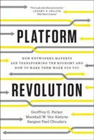 Revolúcia na platforme: Ako sieťové trhy menia hospodárstvo a ako ich využiť pre seba - Platform Revolution: How Networked Markets Are Transforming the Economy and How to Make Them Work for You