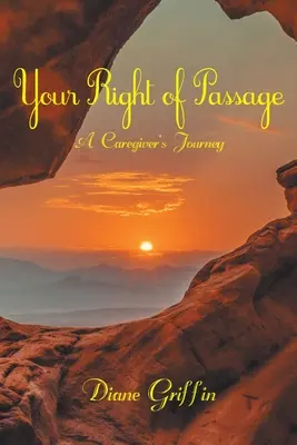 Obrad prechodu: Cesta opatrovateľa - Your Rite of Passage: A Caregiver's Journey