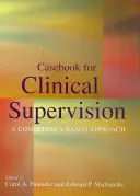 Kazuistika pre klinickú supervíziu: Prístup založený na kompetenciách - Casebook for Clinical Supervision: A Competency-Based Approach