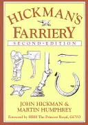 Hickmanova farmárčina: Kompletná ilustrovaná príručka - Hickman's Farriery: A Complete Illustrated Guide