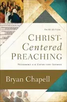 Kázanie zamerané na Krista: Spasenie výkladovej kázne - Christ-Centered Preaching: Redeeming the Expository Sermon