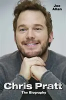 Chris Pratt: životopis - Chris Pratt: The Biography
