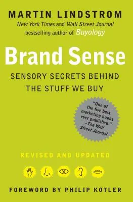 Zmysel značky: Zmyslové tajomstvá vecí, ktoré kupujeme - Brand Sense: Sensory Secrets Behind the Stuff We Buy