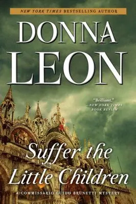 Trpte malé deti: Záhada komisára Guida Brunettiho - Suffer the Little Children: A Commissario Guido Brunetti Mystery