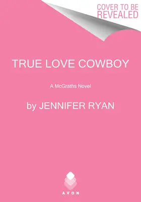Pravá láska kovbojská: McGrathov román - True Love Cowboy: A McGrath Novel