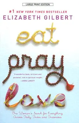 Jedz, modli sa, miluj: Vydaj sa na cestu do Talianska, Indie a Indonézie, aby si našla všetko, čo potrebuješ. - Eat, Pray, Love: One Woman's Search for Everything Across Italy, India and Indonesia