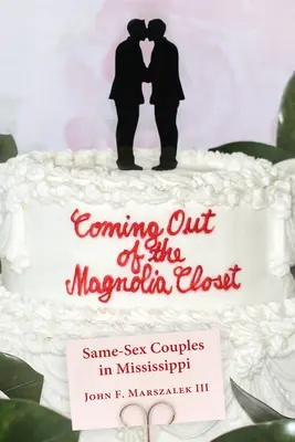 Vychádzanie zo skrine Magnólie: Páry rovnakého pohlavia v Mississippi - Coming Out of the Magnolia Closet: Same-Sex Couples in Mississippi