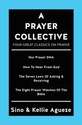 Modlitebný kolektív: Štyri veľké klasiky o modlitbe - A Prayer Collective: Four Great Classics on Prayer