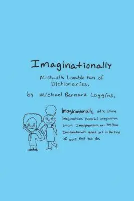 Imaginationally: Michaelova milá zábava zo slovníkov - Imaginationally: Michael's Lovable Fun of Dictionaries