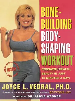 Cvičenie na formovanie postavy pri budovaní kostí: Sila Zdravie Krása len za 16 minút denne - Bone Building Body Shaping Workout: Strength Health Beauty in Just 16 Minutes a Day