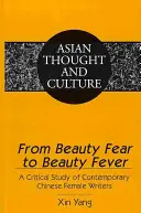 Od strachu z krásy k horúčke krásy: Kritická štúdia o súčasných čínskych spisovateľkách - From Beauty Fear to Beauty Fever: A Critical Study of Contemporary Chinese Female Writers