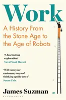 Práca - Dejiny toho, ako trávime svoj čas - Work - A History of How We Spend Our Time