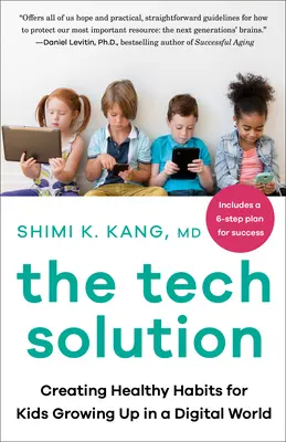 The Tech Solution (Technické riešenie): Vytváranie zdravých návykov pre deti vyrastajúce v digitálnom svete - The Tech Solution: Creating Healthy Habits for Kids Growing Up in a Digital World
