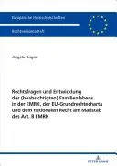 Právne otázky a vývoj (zamýšľaného) rodinného života v Európskej únii, Charta základných práv EÚ a vnútroštátne právo na základe čl. 8 - Rechtsfragen Und Entwicklung Des (Beabsichtigten) Familienlebens in Der Emrk, Der Eu-Grundrechtecharta Und Dem Nationalen Recht Am Mastab Des Art. 8