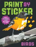 Maľuj podľa nálepky: Vtáky: Vtáky: Vytvorte si 12 úžasných obrázkov po jednej nálepke! - Paint by Sticker: Birds: Create 12 Stunning Images One Sticker at a Time!