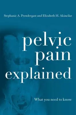 Vysvetlenie panvovej bolesti: Čo potrebujete vedieť - Pelvic Pain Explained: What You Need to Know