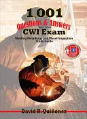 1001 otázok a odpovedí na skúšku Cwi: Študijná príručka o zváraní a vizuálnej kontrole - 1,001 Questions & Answers for the Cwi Exam: Welding Metallurgy and Visual Inspection Study Guide