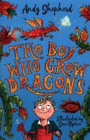Chlapec, ktorý pestoval draky (The Boy Who Grew Dragons 1) - Boy Who Grew Dragons (The Boy Who Grew Dragons 1)