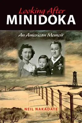 Looking After Minidoka: An American Memoir (Americké memoáre) - Looking After Minidoka: An American Memoir