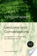 Wittgenstein, vydanie k 40. výročiu: Prednášky a rozhovory o estetike, psychológii a náboženskej viere - Wittgenstein, 40th Anniversary Edition: Lectures and Conversations on Aesthetics, Psychology and Religious Belief