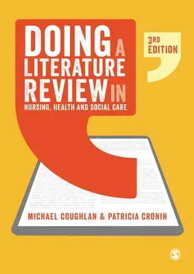 Spracovanie prehľadu literatúry v ošetrovateľstve, zdravotníctve a sociálnej starostlivosti - Doing a Literature Review in Nursing, Health and Social Care