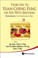 Pocta Yuan-Cheng Fungovi pri príležitosti jeho 90. narodenín - Biomechanika: Od molekúl k človeku - Tributes to Yuan-Cheng Fung on His 90th Birthday - Biomechanics: From Molecules to Man