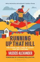 Beh do toho kopca: O vzostupoch a pádoch pri behu o kúsok ďalej - Running Up That Hill: The Highs and Lows of Going That Bit Further