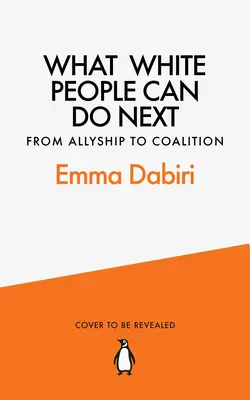 Čo môžu bieli ľudia robiť ďalej - od spojenectva ku koalícii - What White People Can Do Next - From Allyship to Coalition