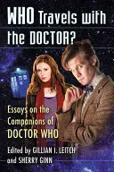 Kto cestuje s Doktorom?: Eseje o spoločníkoch Doctora Who - Who Travels with the Doctor?: Essays on the Companions of Doctor Who