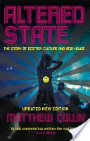 Zmenený stav: The Story of Ecstasy Culture and Acid House (Príbeh kultúry extázy a kyslíkového domu) - Altered State: The Story of Ecstasy Culture and Acid House