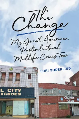 Zmena: Moja veľká americká, postindustriálna, kríza stredného veku - The Change: My Great American, Postindustrial, Midlife Crisis Tour