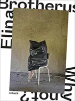 Elina Brotherusová: Prečo nie? - Elina Brotherus: Why Not?
