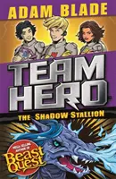Tímový hrdina: Stínový žrebec: Séria 3, kniha 2 - Team Hero: The Shadow Stallion: Series 3, Book 2