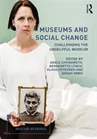 Múzeá a sociálne zmeny: Múzeum, ktoré nie je užitočné, je výzvou - Museums and Social Change: Challenging the Unhelpful Museum